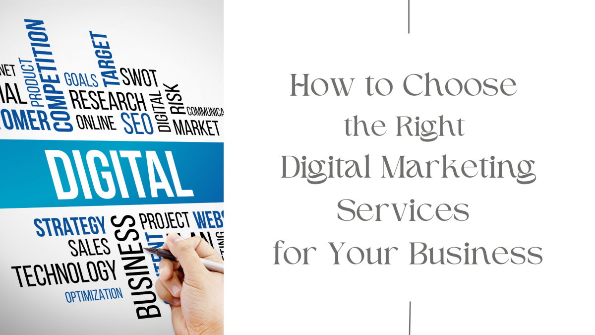 How to Choose Right Digital Marketing Services for Your Business