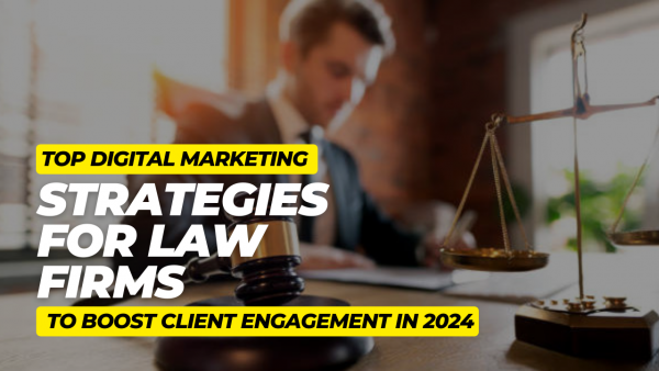 Top Digital Marketing Strategies for Law Firms in 2024