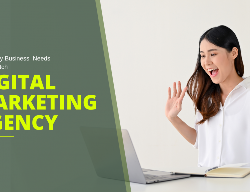 Why Every Business Needs a Top-Notch Digital Marketing Agency ASAP!